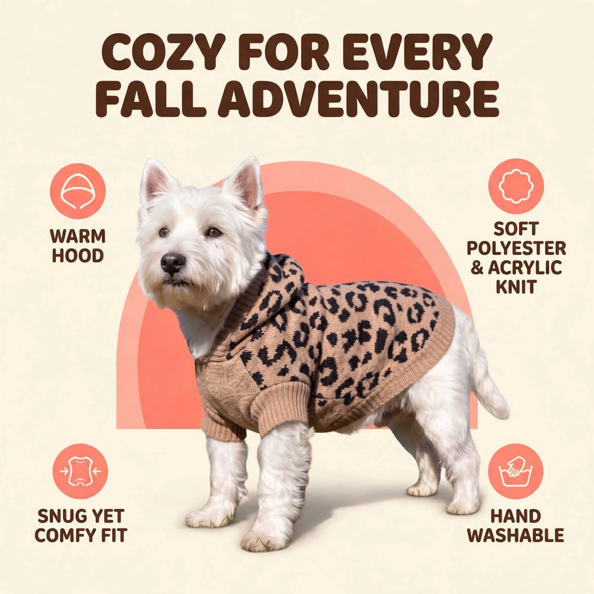 Cozy for every fall adventure infographic for the Oodles leopard print hooded dog sweater calling out the warm hood, soft polyester and acrylic knit, snug yet comfy fit, and hand washable care