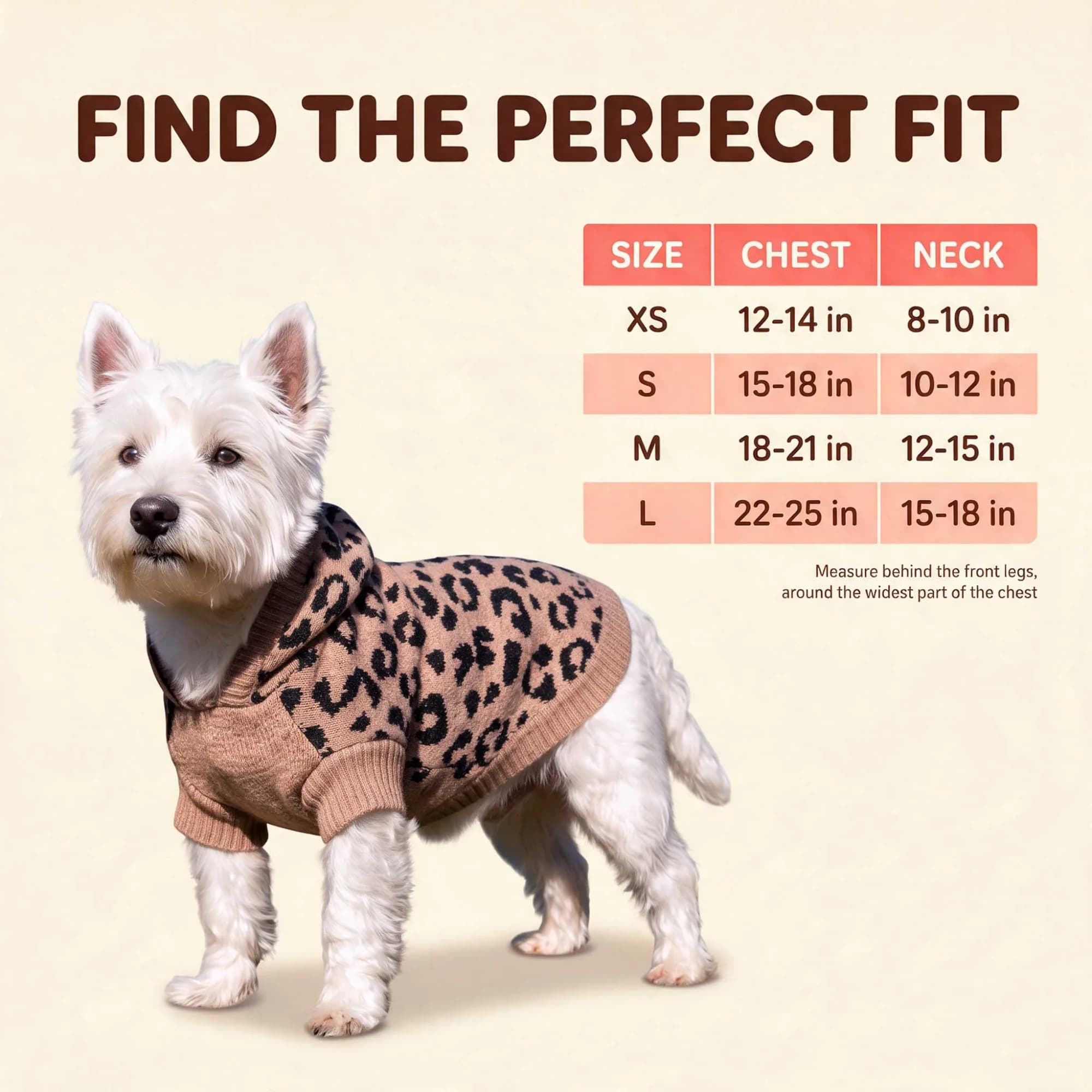 Find the perfect fit infographic for the Oodles leopard print hooded dog sweater with a size chart: XS 12 to 14 inch chest and 8 to 10 inch neck, S 15 to 18 and 10 to 12, M 18 to 21 and 12 to 15, L 22 to 25 and 15 to 18, measured behind the front legs around the widest part of the chest