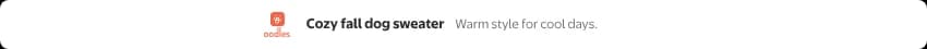Skyline desktop V2 display ad: a slim banner with the Oodles logo, the headline Cozy fall dog sweater, and the subhead Warm style for cool days. centered on white
